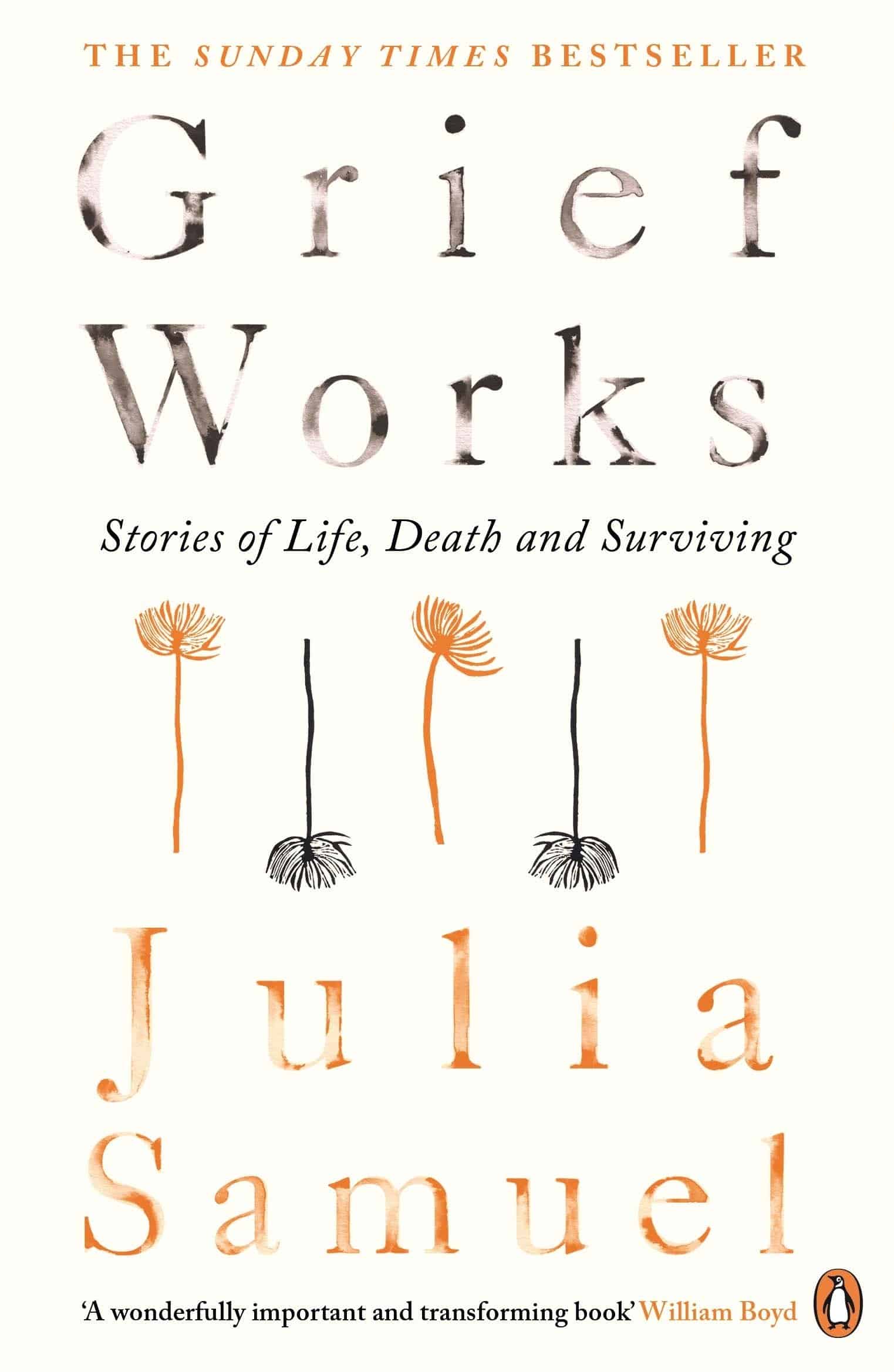 Grief Works Grief Works: Stories of Life, Death and Surviving